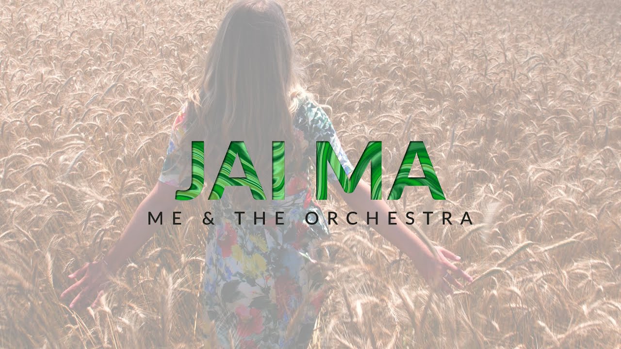 Jai Ma (Me & the Orchestra)