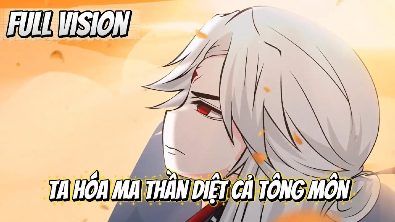 FULL VISION | Ta Hóa Ma Thần Diệt Cả Tông Môn | Lucky Vietsub