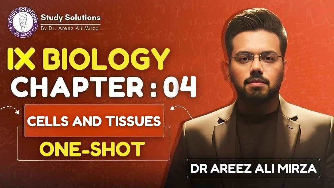 CHAP 04 : CELL AND TISSSUES (ONE SHOT) | 9th BIOLOGY | NEW BOOK | BY DR AREEZ ALI MIRZA