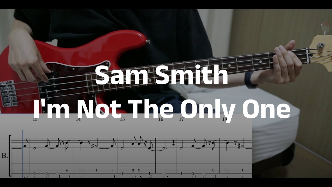 Sam Smith - I'm Not The Only One (Bass cover + Tabs)