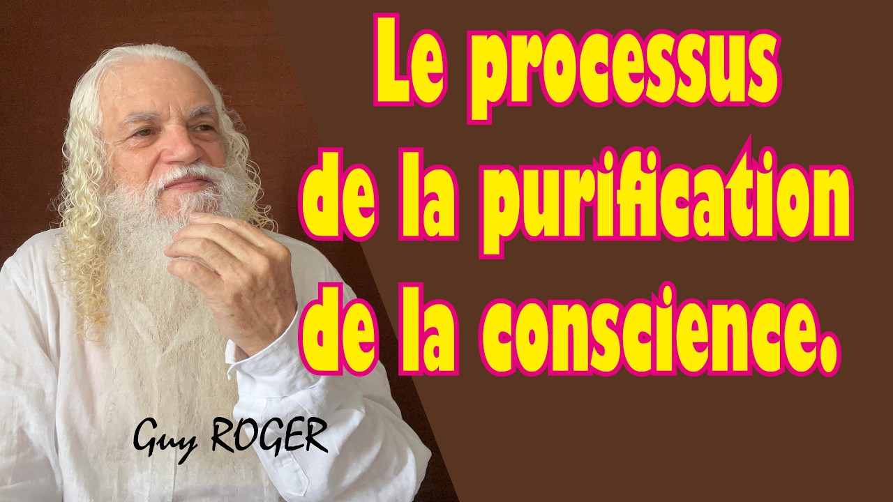 2099 Le processus de la purification de la conscience Guy ROGER  ZONE LIBRE