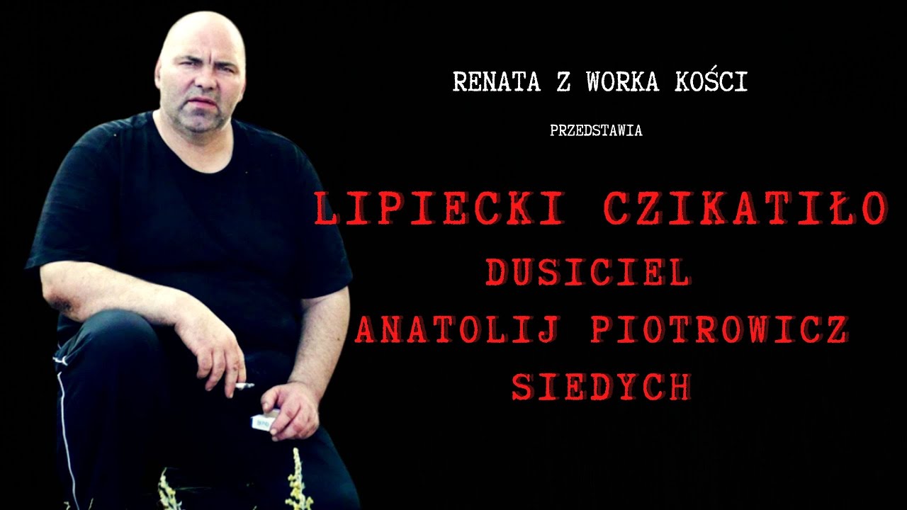 Lipiecki Czikatiło. Dusiciel Anatolij Piotrowicz Siedych