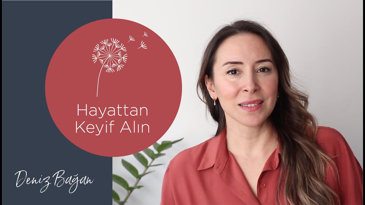 Hayattan Keyif Al! Keyif Almanın Kolay İpuçları bu videoda: Deniz Bağan anlatıyor