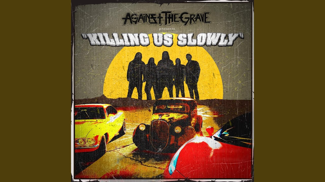 Killing Us Slowly