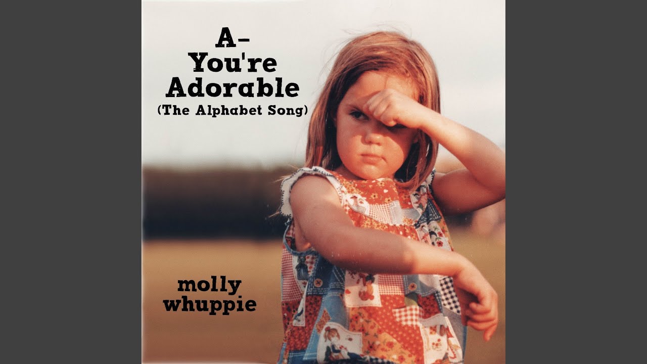 A - You're Adorable (The Alphabet Song)