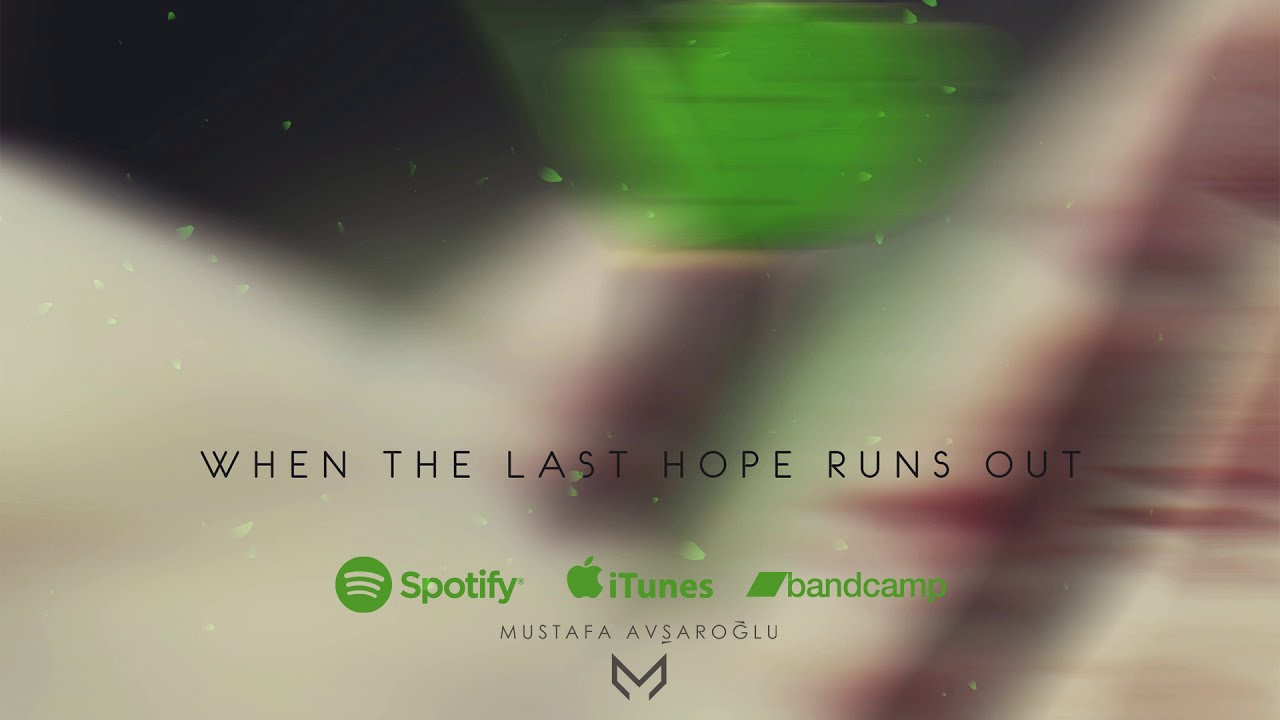 When the Last Hope Runs Out - Emotional Piano Music by Mustafa Avşaroğlu
