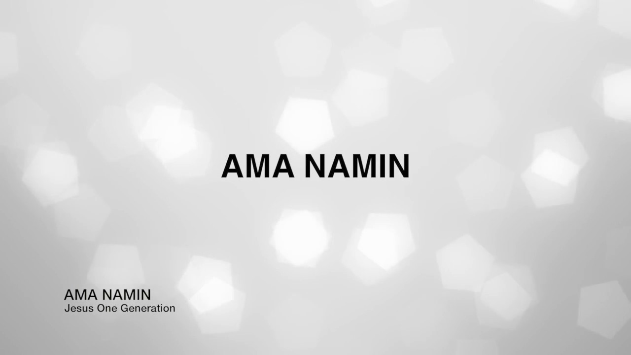 Ama namin LYRIC VIDEO / Jesus One Generation