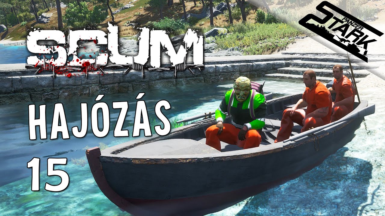 SCUM - 15.Rész (Hajókázás & Fegyvergyár Lootolás /0.5 Frissítés) - Stark