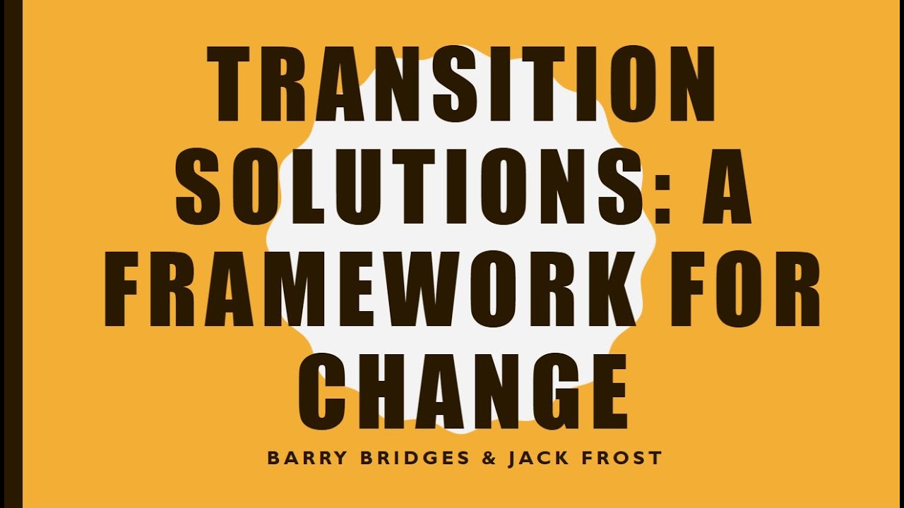 Transition Solutions Framework for Change