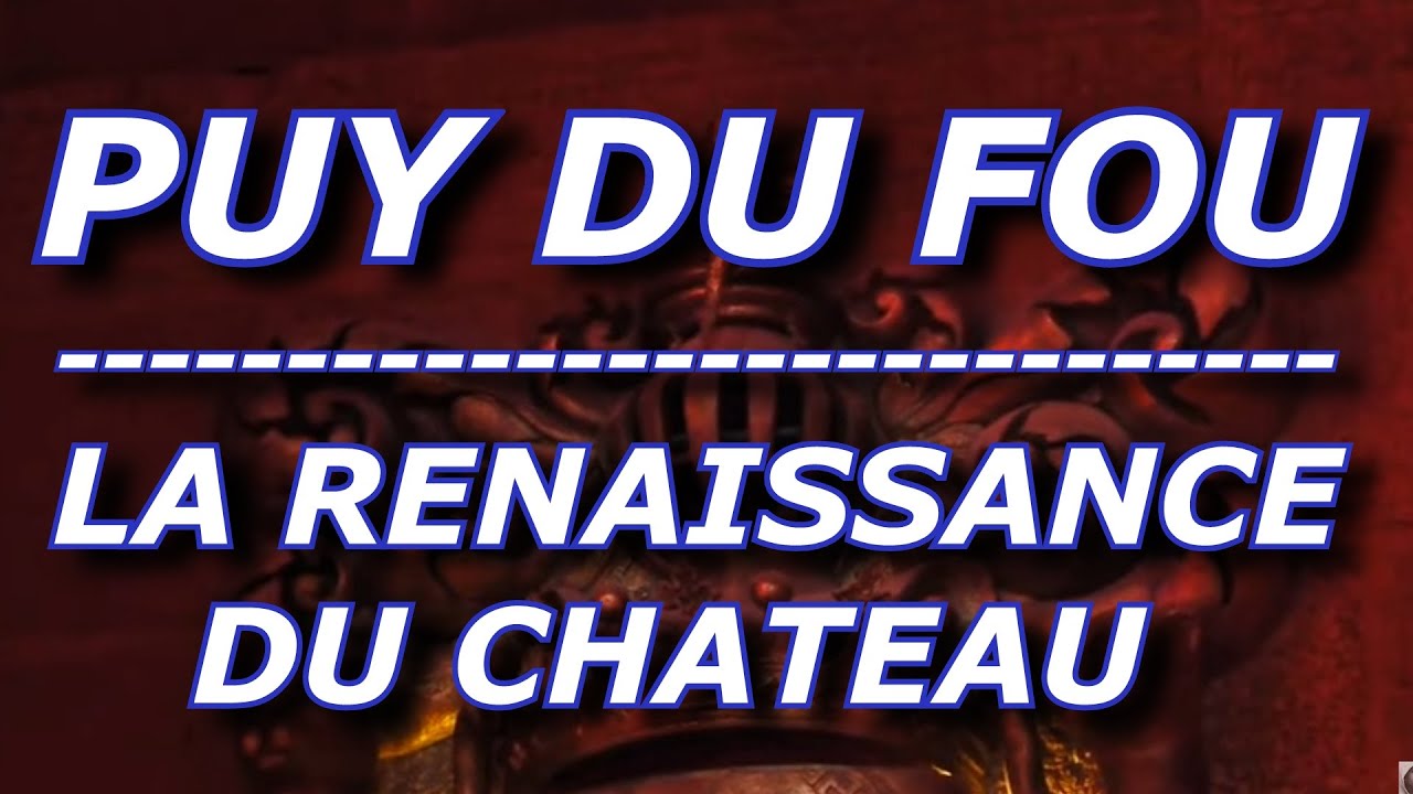 Puy du Fou - La Renaissance du Chateau