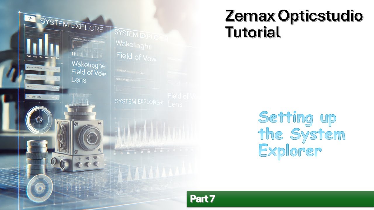 Zemax Opticstudio Tutorial | Setting up the System Explorer Pt 7