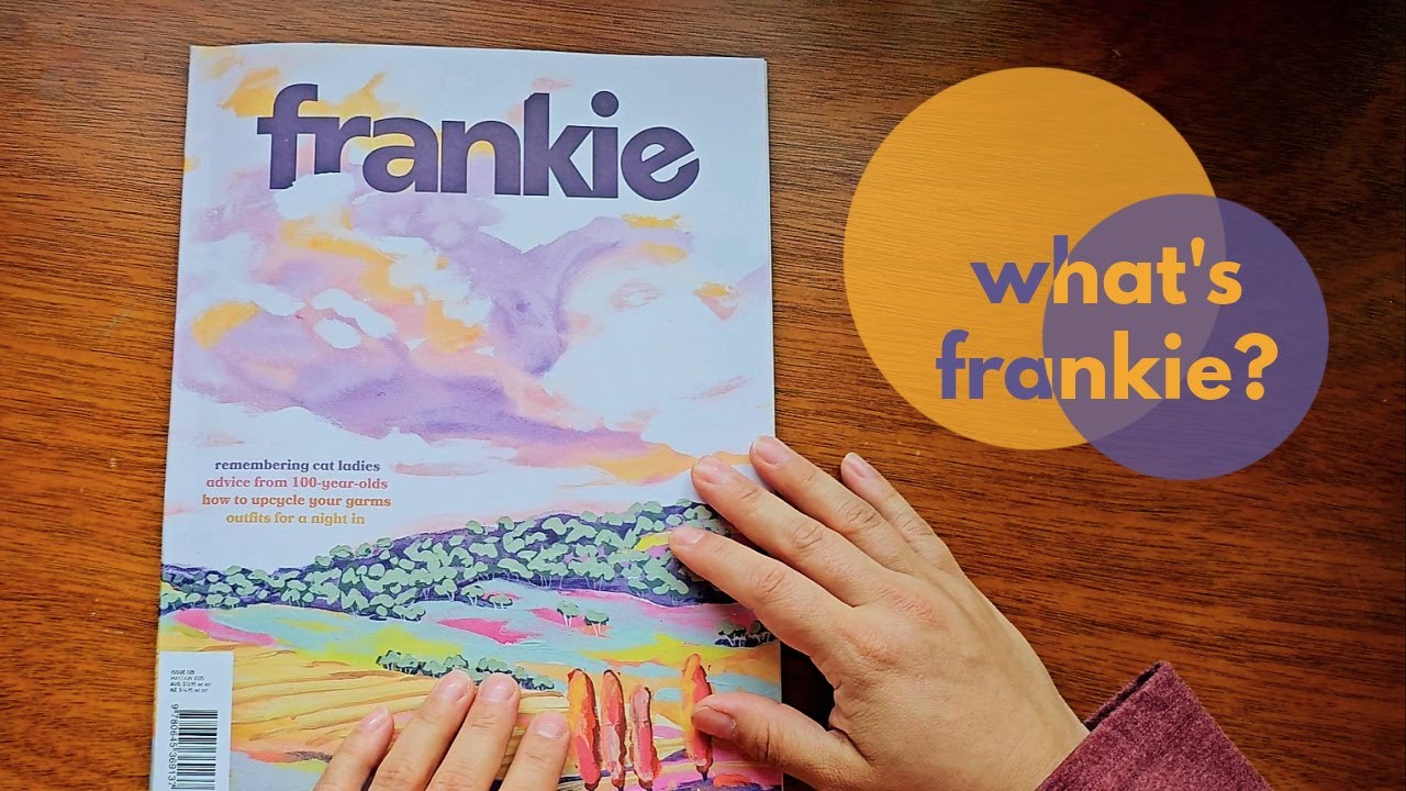 My First Frankie Magazine | Flip Through & Thoughts