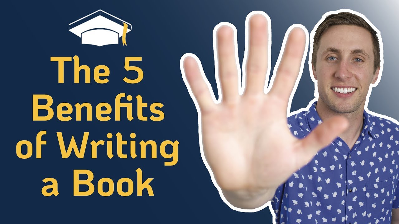 5 Benefits of Writing a Book: Why Everyone Should Write a Book During Their Lifetime