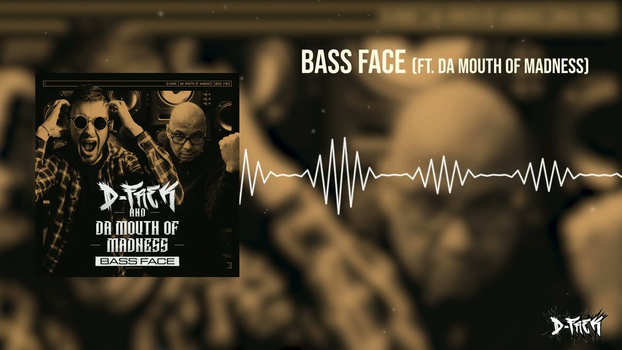 Bass Face (Ft. Da Mouth Of Madness)