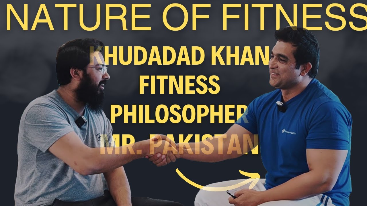 Nature of Fitness with Khudadad Khan (Mr. Pakistan)