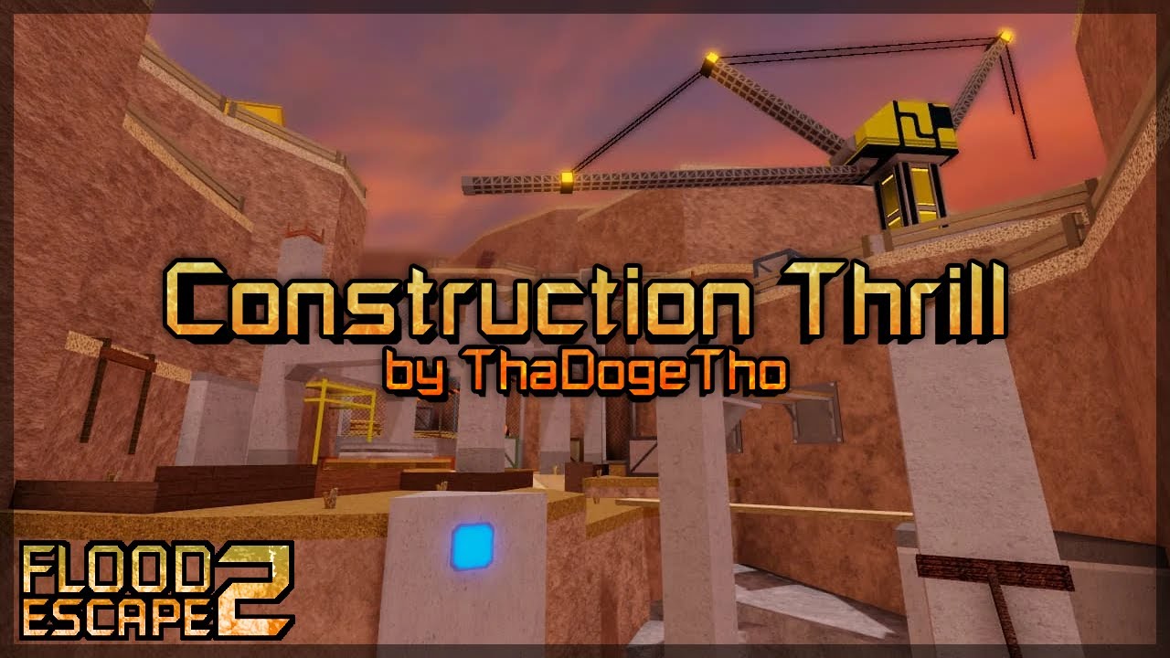 Flood Escape 2 | Construction Thrill [Normal] by ThaDogeTho