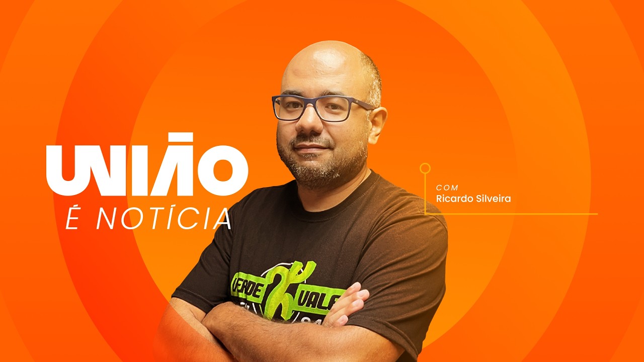 União é Notícia 2ª edição - 13/03/2026