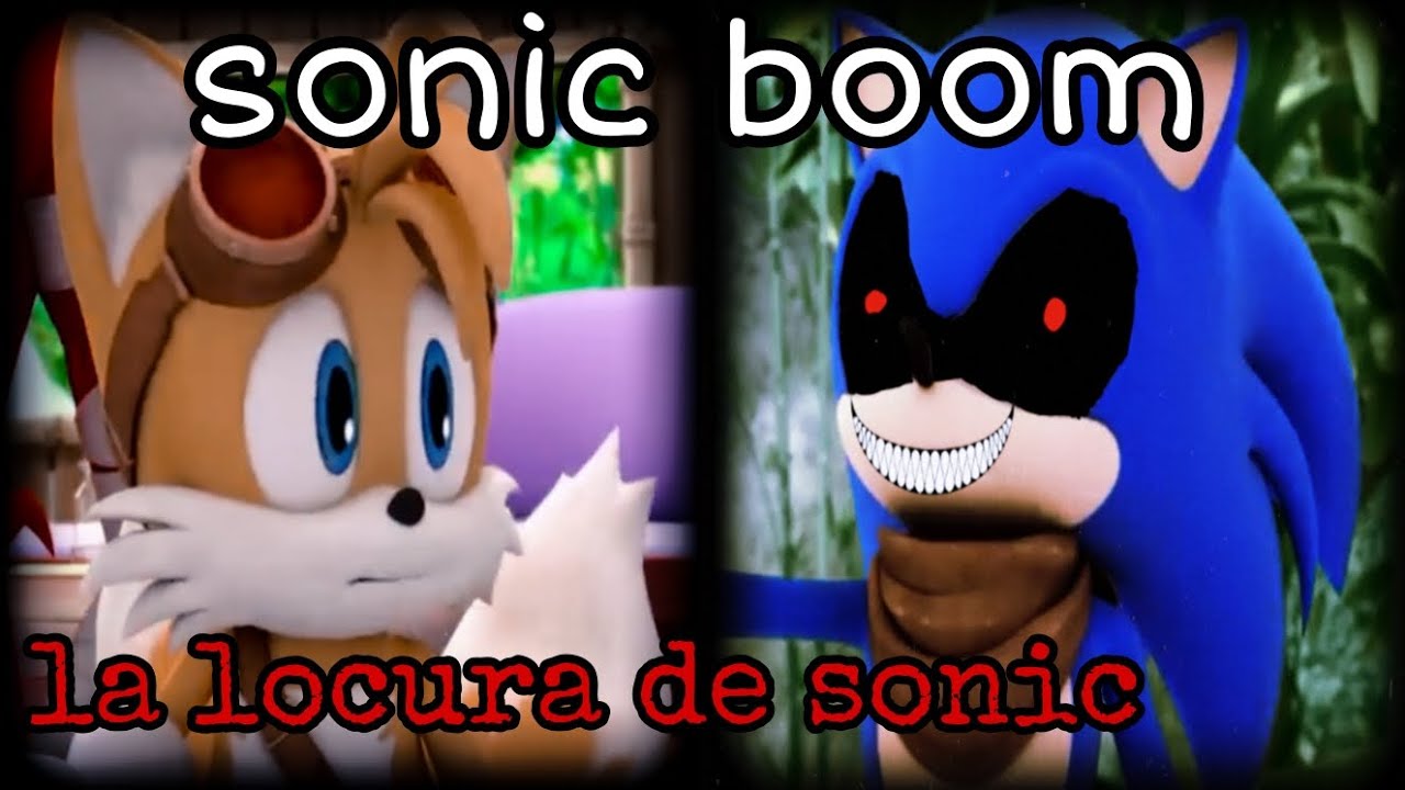 ✅creepypastas, sonic boom, ( la locura de sonic ).