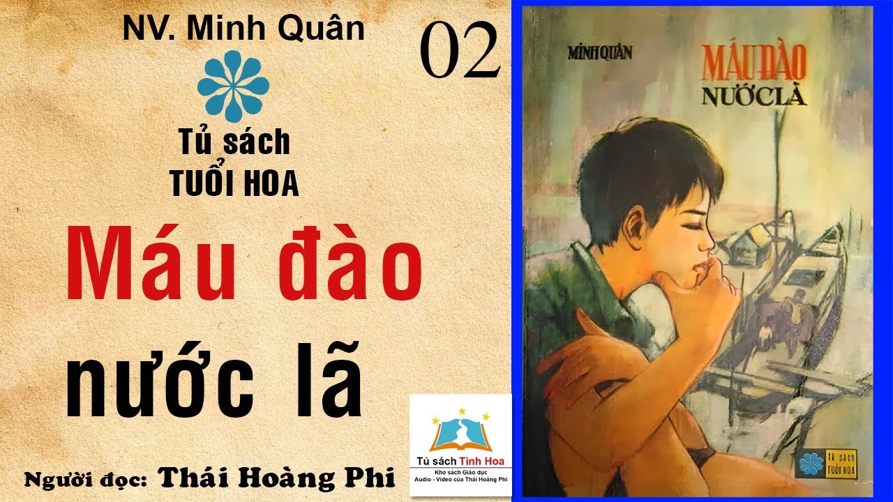 MÁU ĐÀO NƯỚC LÃ. Tập 02. (Hoa Xanh - TSTH). Tác giả: NV. Minh Quân. Người đọc: Thái Hoàng Phi