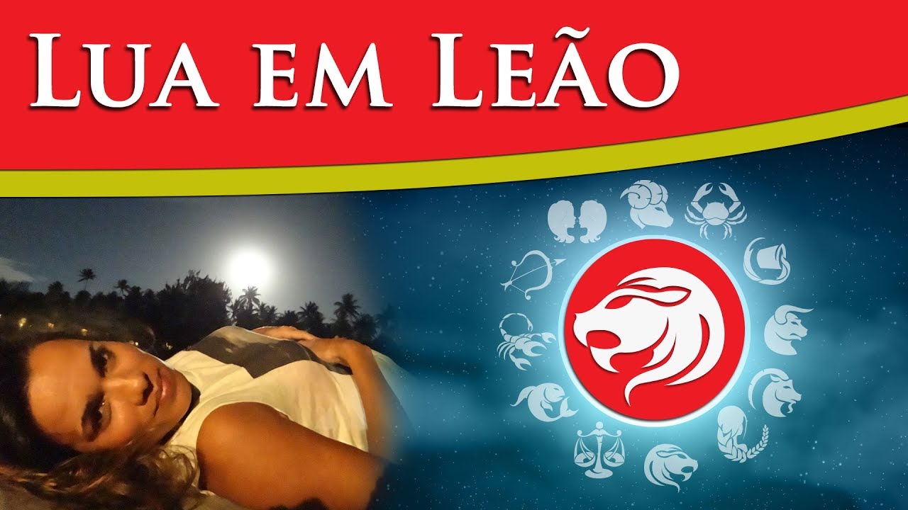 LUA EM LE&Atilde;O - LUA EM LE&Atilde;O SIGNIFICADO - LUA DE LE&Atilde;O