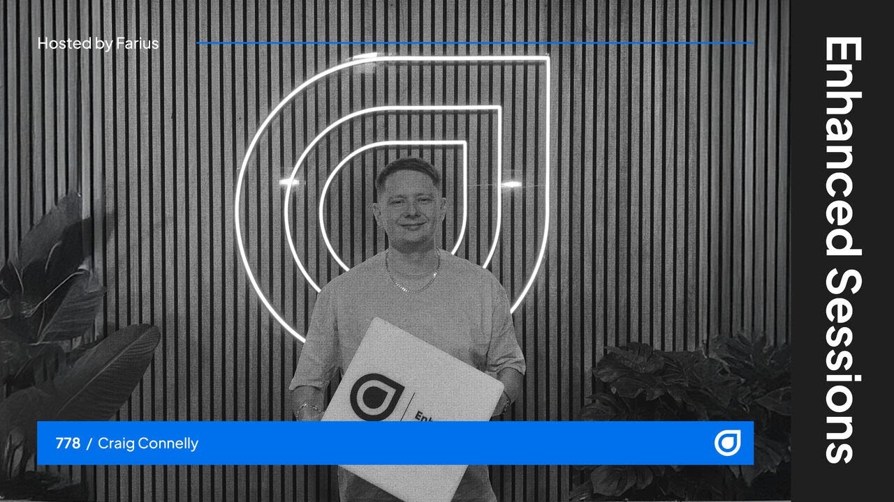 Enhanced Sessions 778 with Craig Connelly - Hosted by Farius