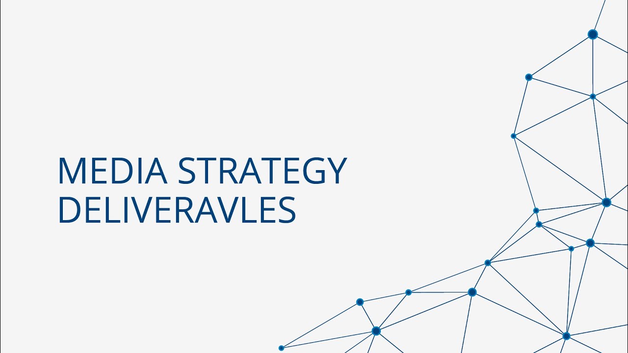 Media Strategy Deliverables