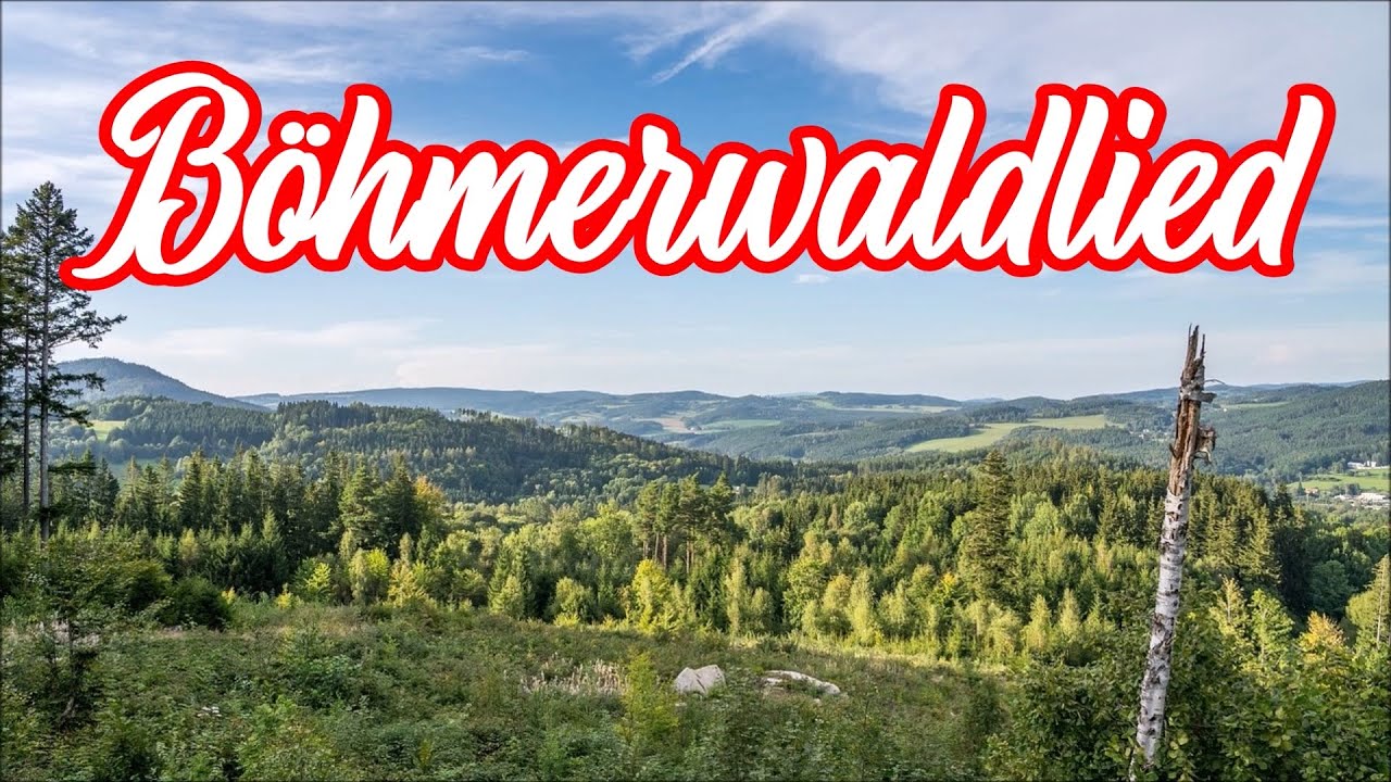 Böhmerwaldlied (Dort tief im Böhmerwald) - Heimatlied/German Folk Song + English Translation