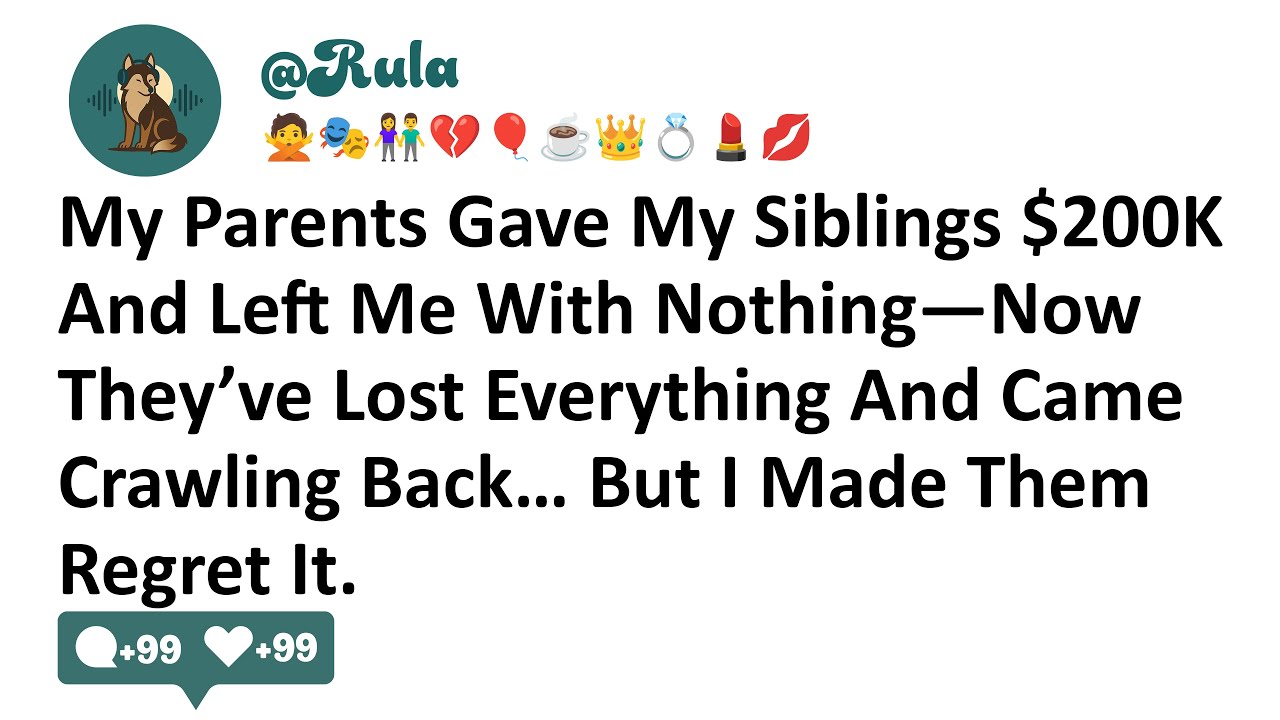 My Parents Gave My Siblings $200K And Left Me With Nothing—Now They’ve Lost Everything And Came...