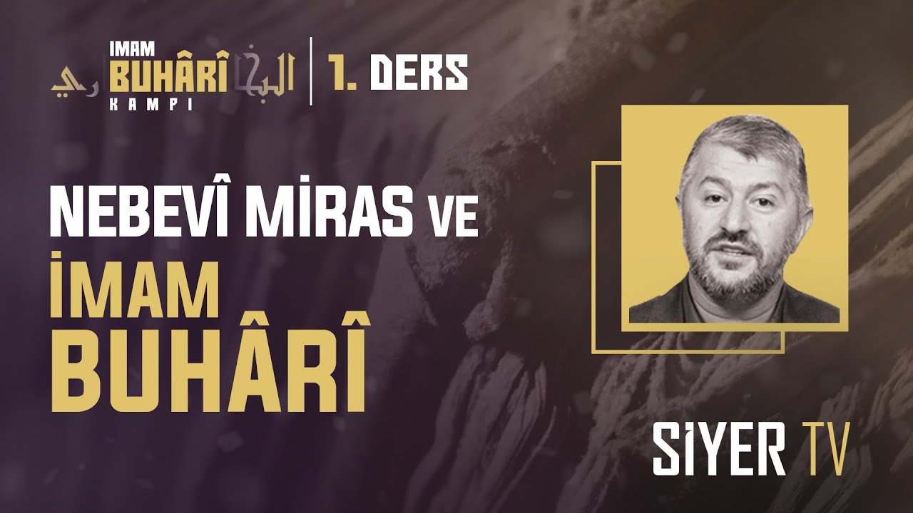 Nebevî Miras ve İmam Buhârî | Muhammed Emin Yıldırım