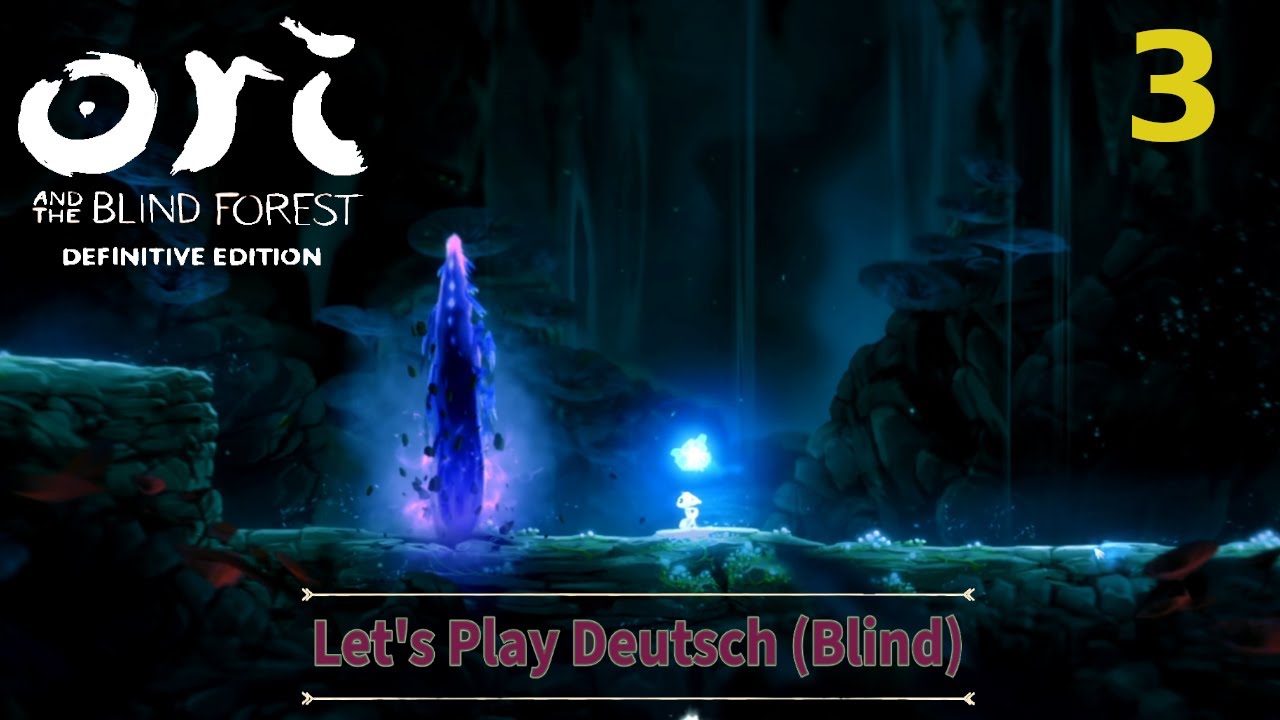 Erst Wicht, dann Wurm - Let`s Play Deutsch (Blind) - Ori and the Blind Forest Definitive Edition