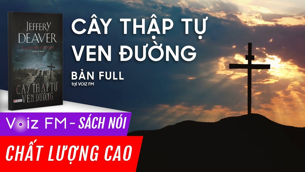 Sách nói Cây Thập Tự Ven Đường - Jeffery Deaver | Voiz FM