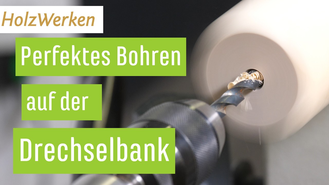 Gute Tipps zum Bohren beim Drechseln