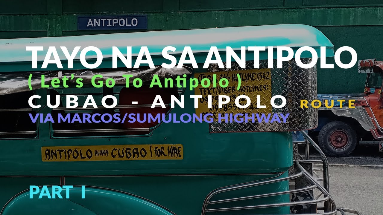 PART 1 CUBAO ANTIPOLO VIA MARCOS/SUMULONG HIGHWAY