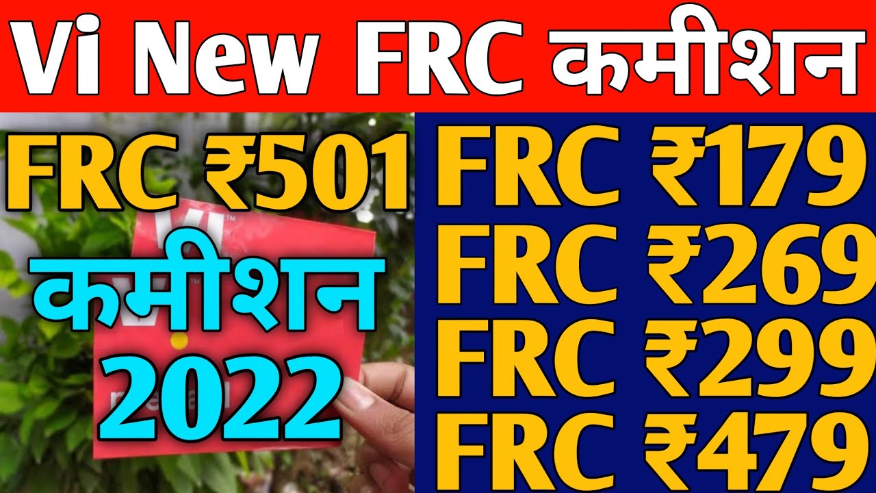 Vi New Sim Activation FRC ₹179 ₹269 ₹299 ₹479 ₹501 Commission 2022 Vi FRC OTF Vi FRC Payout 2022