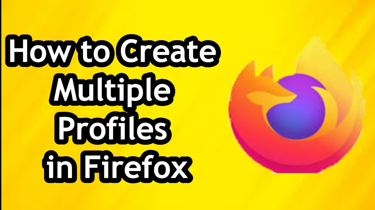 Как создать несколько профилей в Firefox