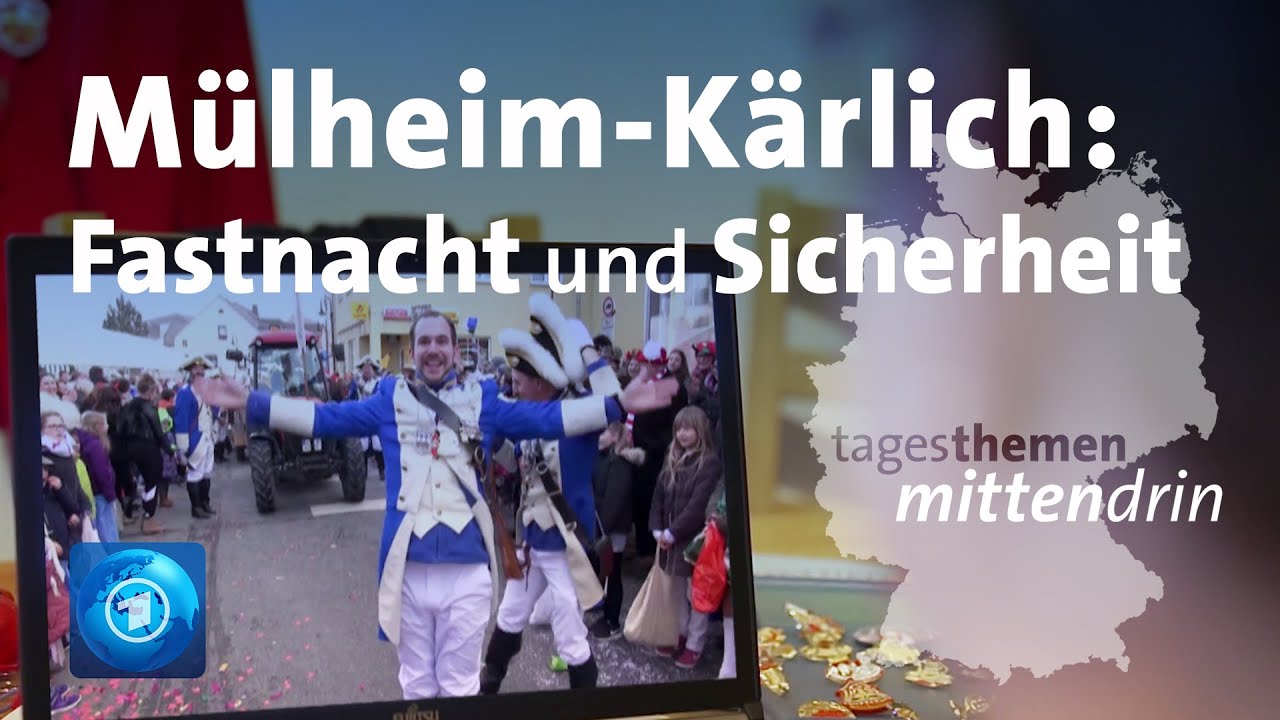 Mülheim-Kärlich: Fastnacht und Sicherheit | tagesthemen mittendrin