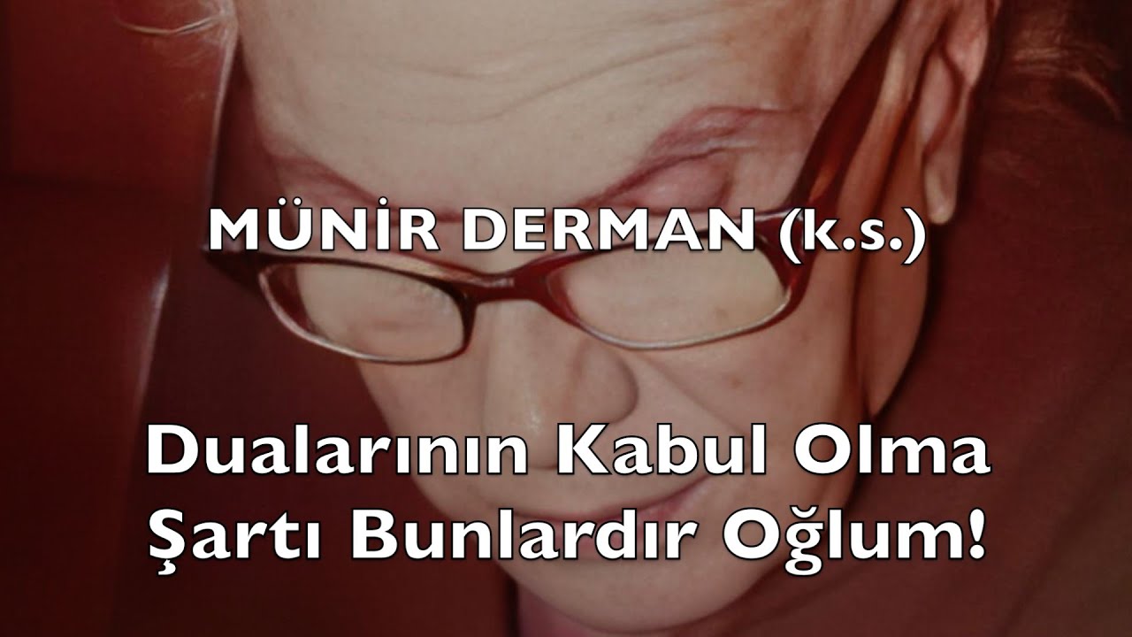 Dualarının Kabul Olma Şartı Bunlardır Oğlum! (Münir Derman (k.s.))