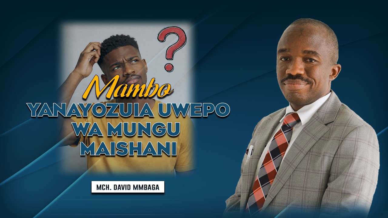 MAMBO YANAYOZUIA UWEPO WA MUNGU MAISHANI || PR. DAVID MMBAGA