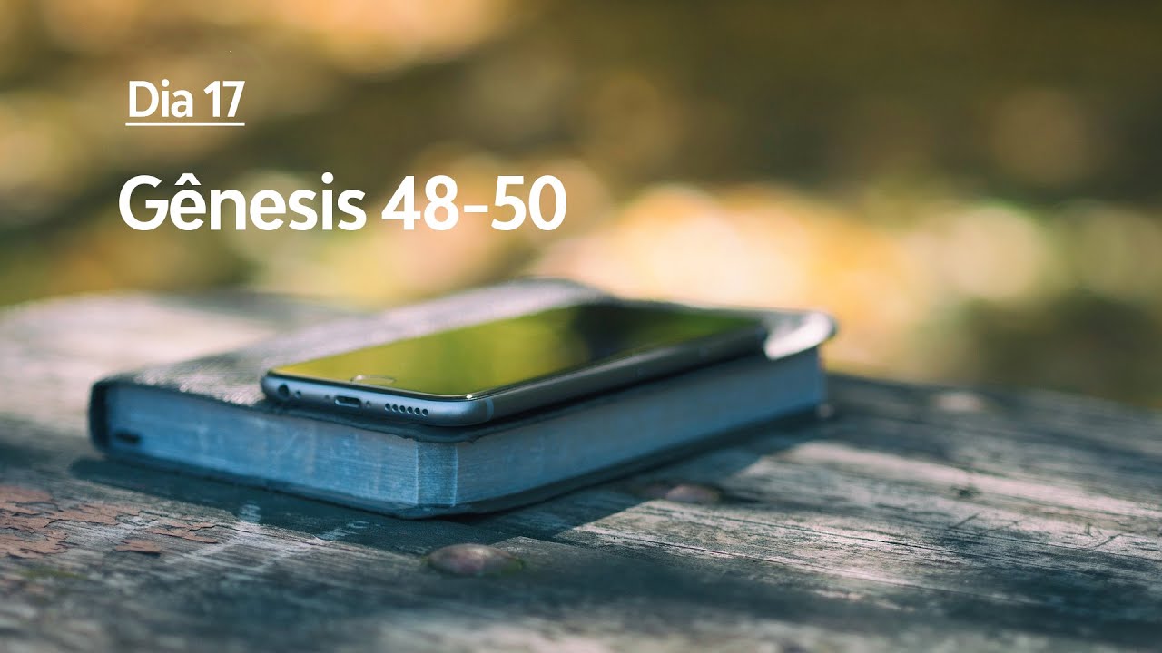Plano de Leitura da Bíblia: Dia 17 - Gênesis 48-50