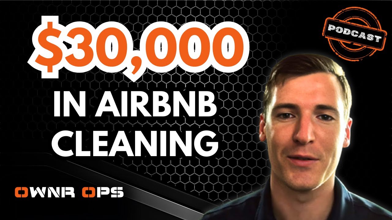 From $5K to $30K a Month: Airbnb Cleaning Business with Logan Robinson