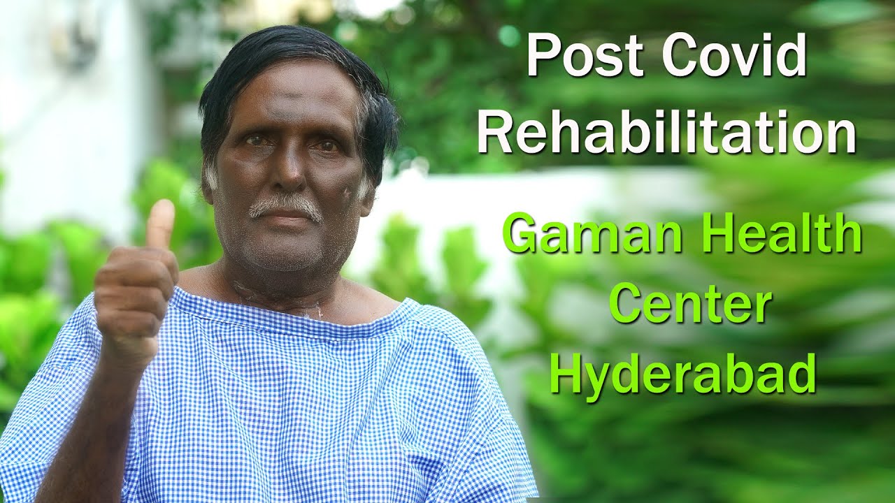 The Best Post Covid Rehabilitation Centre In Hyderabad//gaman Health Center