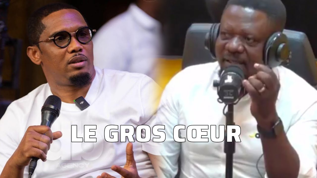 Il faut avoir le gros cœur,  Tchop Tchop a Samuel Eto’o 