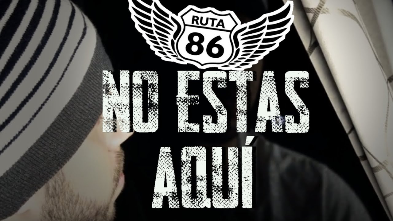 Ruta 86 - No estas aqu&iacute; (Video Oficial)