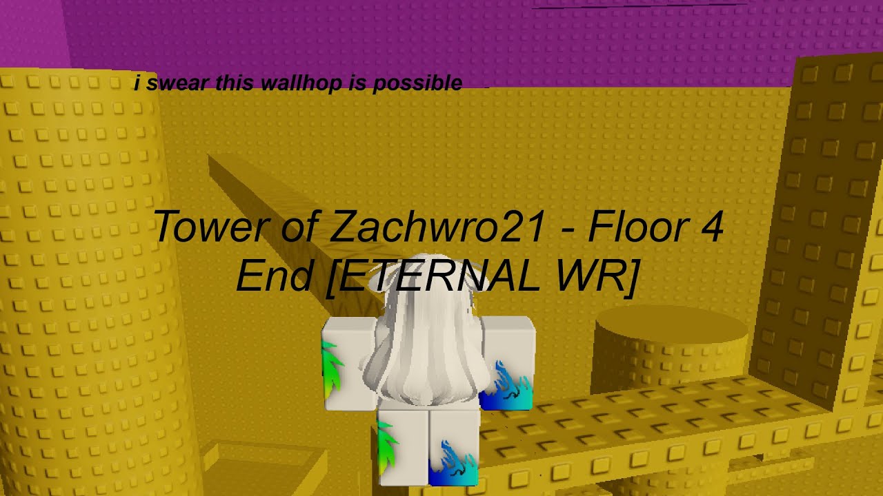 [ETERNAL WR] Tower of Zachwro21 - Floor 4 End // AcropolisBoy