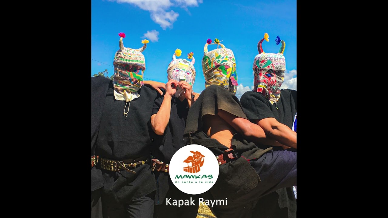 MAWKAS - Kapak Raymi