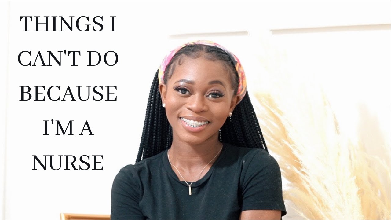 THINGS YOU CAN'T DO AS A NURSE | NURSING CAN BE RESTRICTIVE| CAN YOU RELATE?