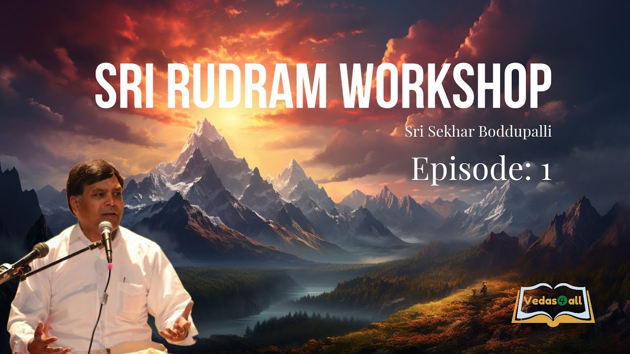 Sri Rudram Workshop - Sri Sekhar Boddupalli | Episode 1