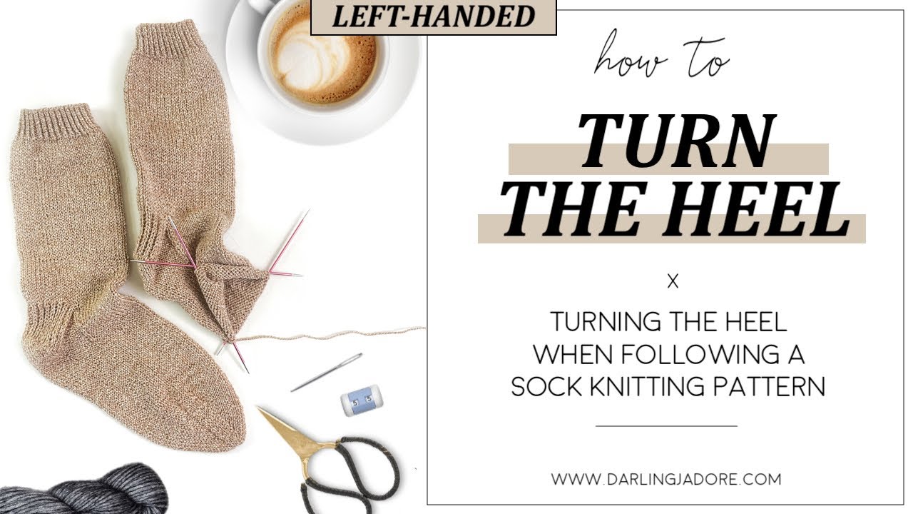 [LEFT-HANDED] Knitting Help: Turning The Heel When Knitting Socks