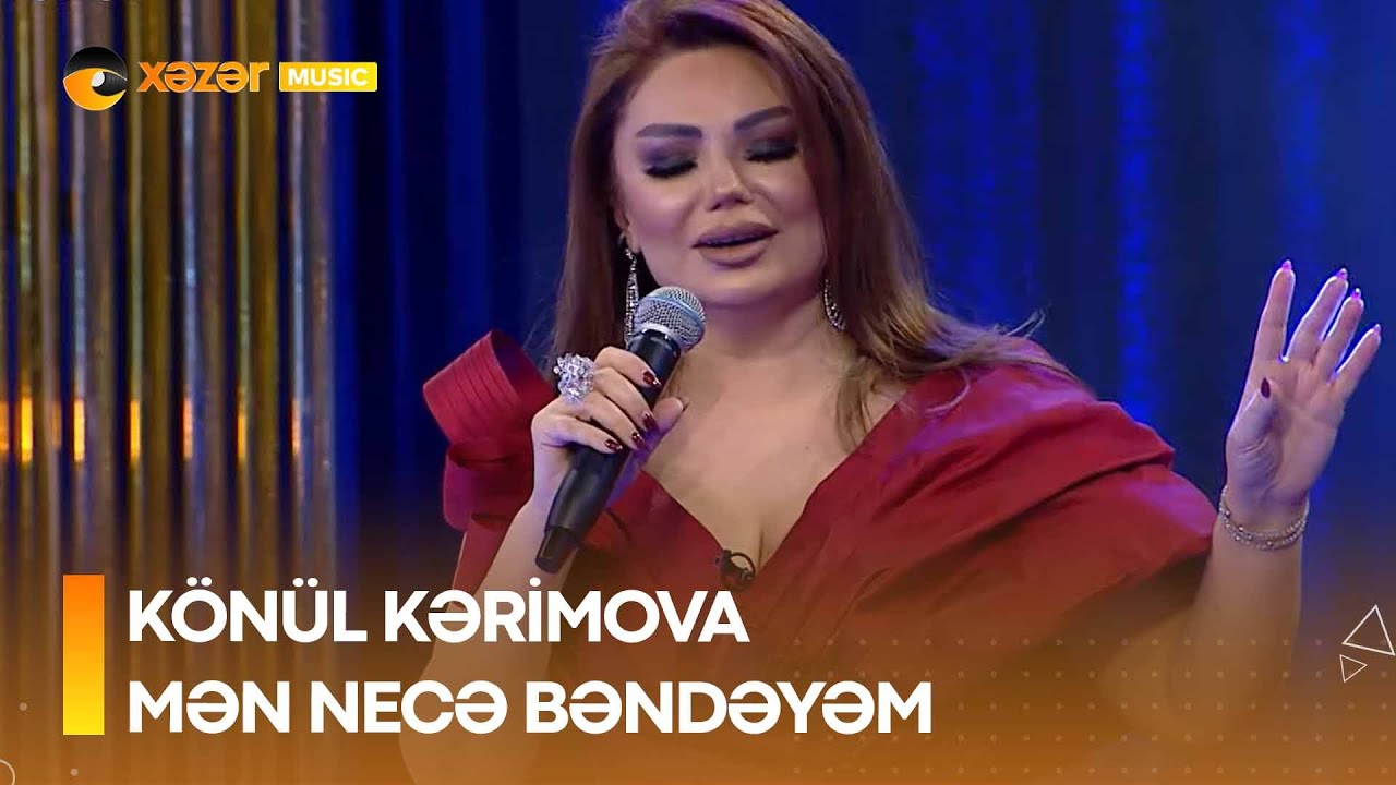 Könül Kərimova - Mən Necə Bəndəyəm