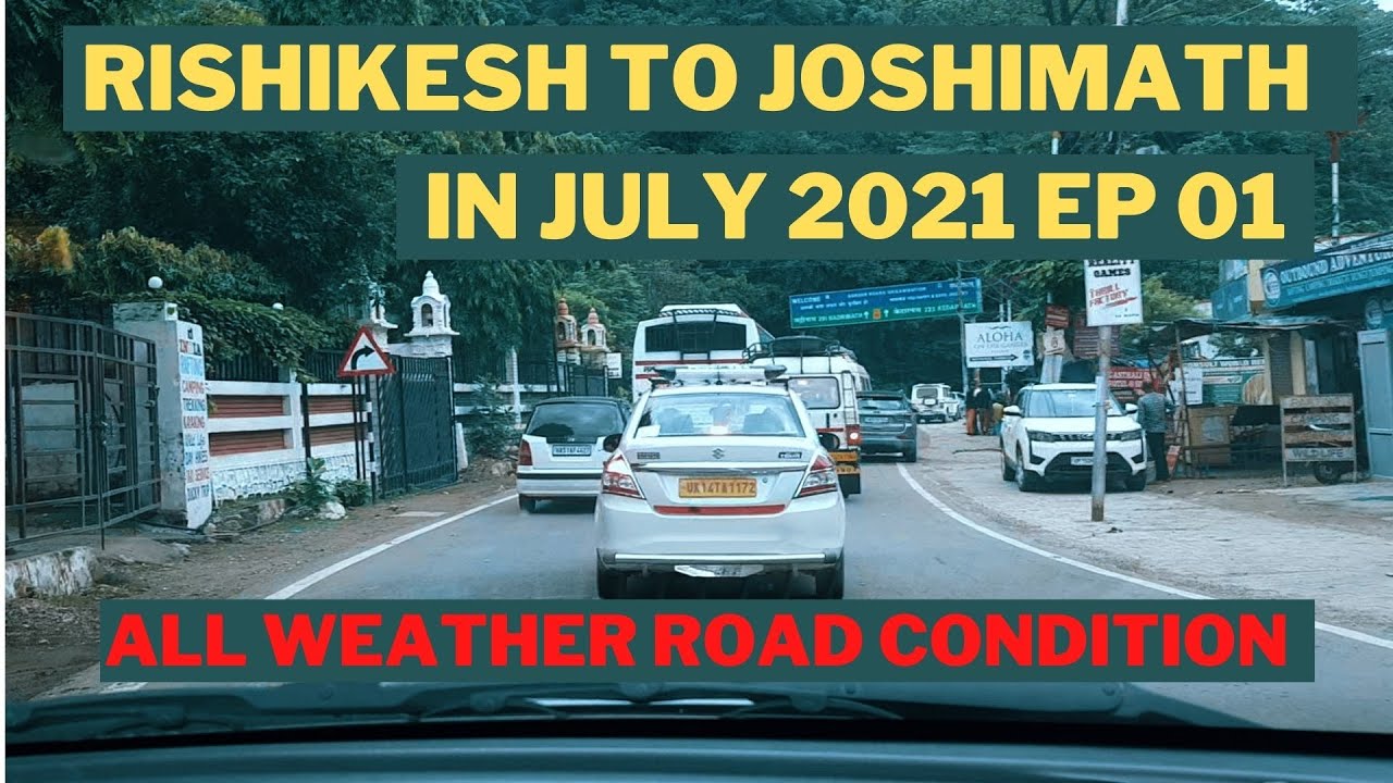 Rishikesh to Joshimath EP01 | Road Condition CharDham Yatra | Via Shivpuri , Devprayag, Srinagar